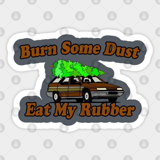 Burn Some Dust, Eat My Rubber Sticker by klance